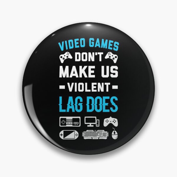Item preview, Video Games Don't Make Us Violent Lag Does designed and sold by T-shirt For You.