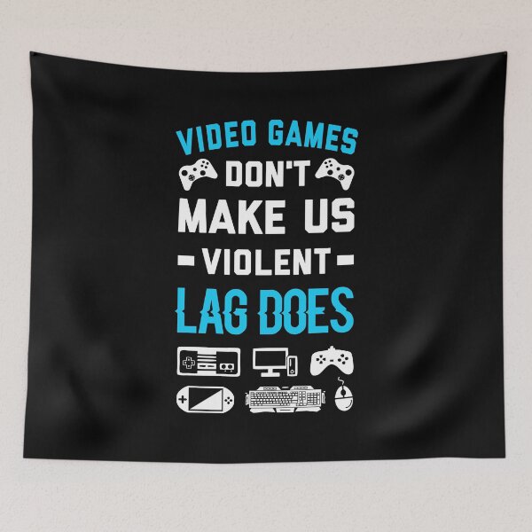 Item preview, Video Games Don't Make Us Violent Lag Does designed and sold by T-shirt For You.
