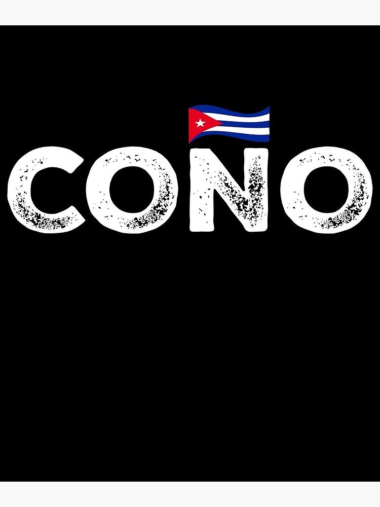 ay-cono-spanish-cuban-flag-slang-poster-by-livaniaapparel-redbubble