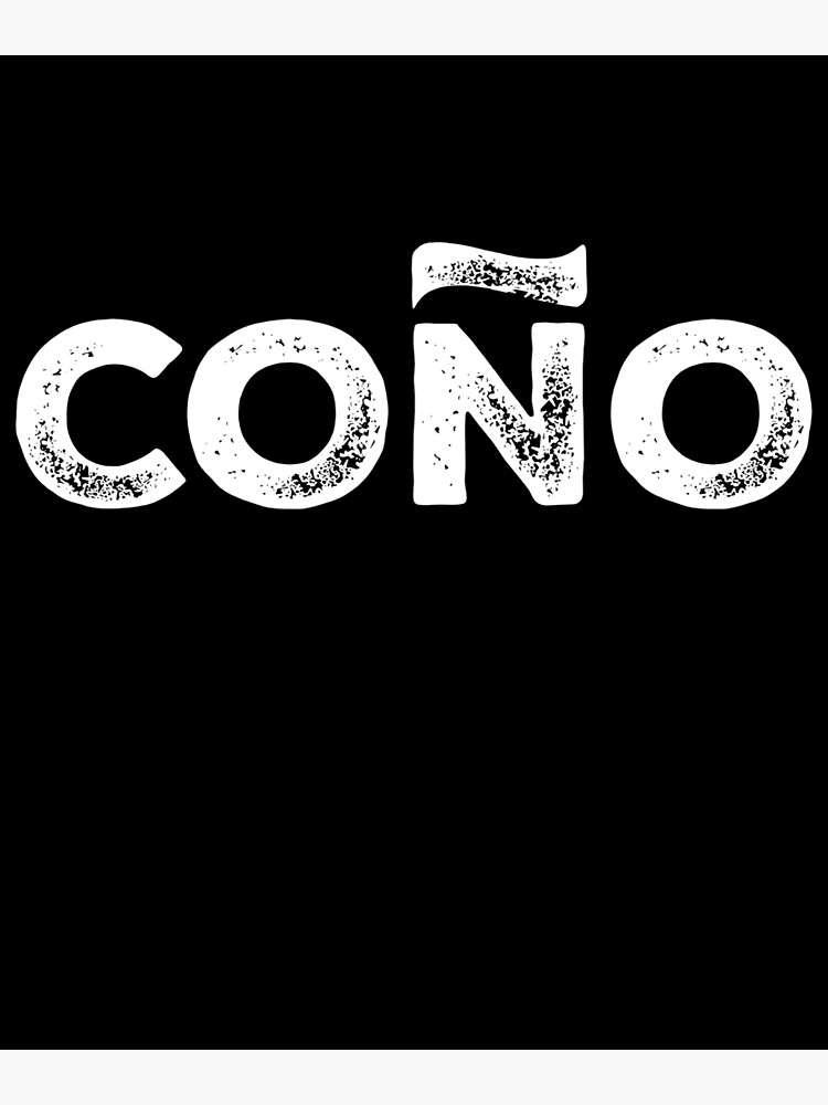 ay-cono-spanish-cuban-slang-poster-for-sale-by-livaniaapparel-redbubble