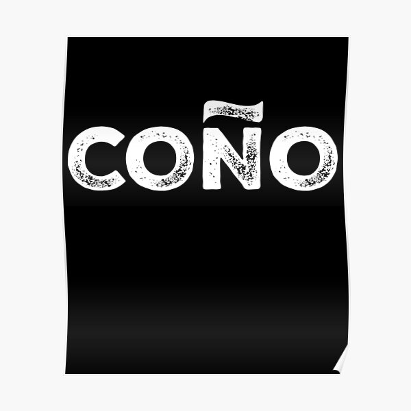 ay-cono-spanish-cuban-slang-poster-for-sale-by-livaniaapparel-redbubble