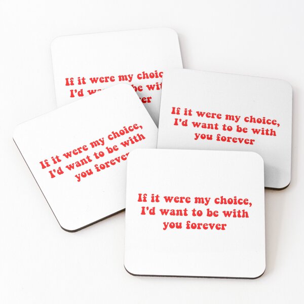 Item preview, If it were my choice, I'd want to be with you forever designed and sold by ashshaiv.