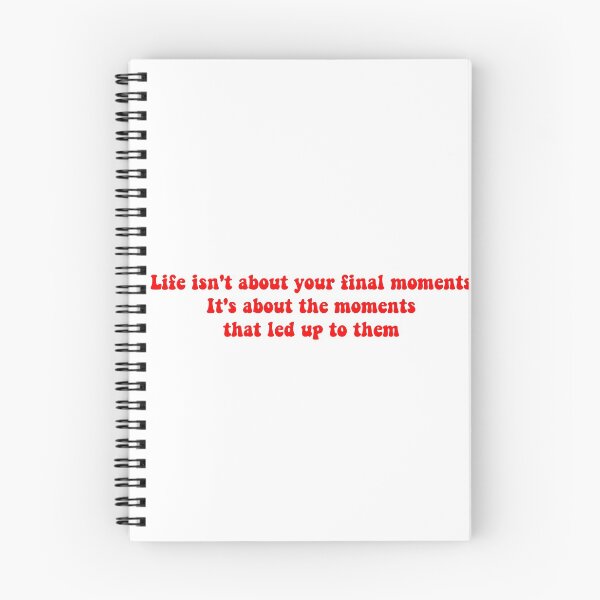 Item preview, Life isn't about your final moments designed and sold by ashshaiv.