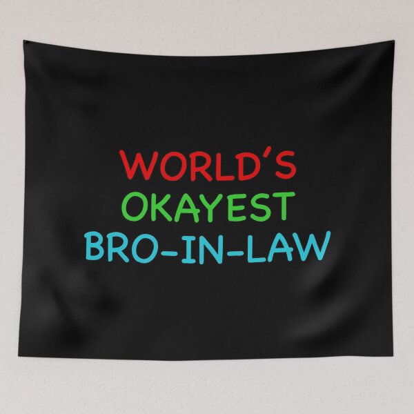Item preview, World’s Okayest Bro in Law designed and sold by popculturechick.