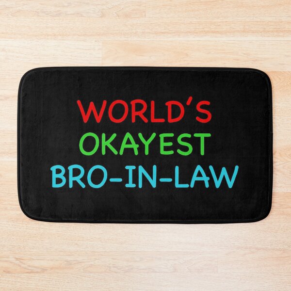 Item preview, World’s Okayest Bro in Law designed and sold by popculturechick.