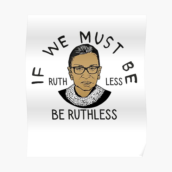 "If we must be ruthless, be ruthless " Poster for Sale by MR20 Redbubble