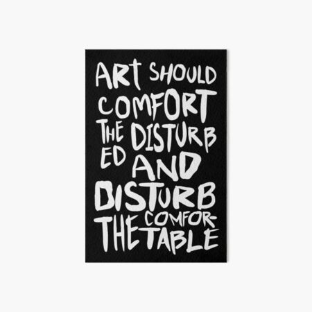 Item preview, Art Should Comfort The Disturbed designed and sold by acquiesce13.