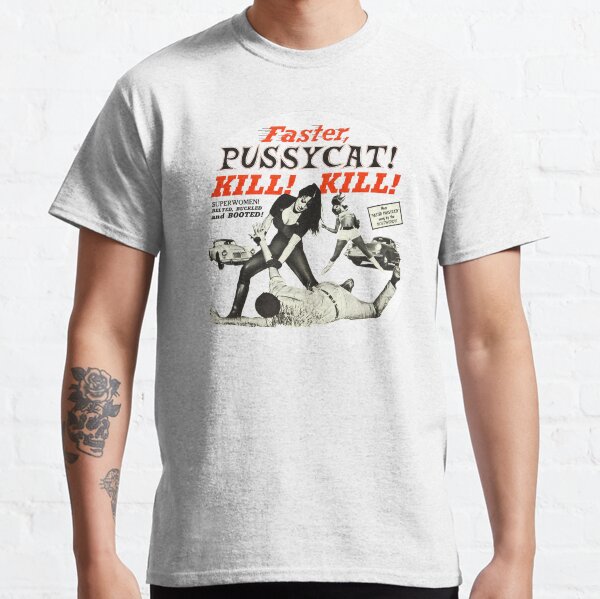 Faster, Pussycat! Kill! Kill! Shirt, Poster, Mask Classic T-Shirt
