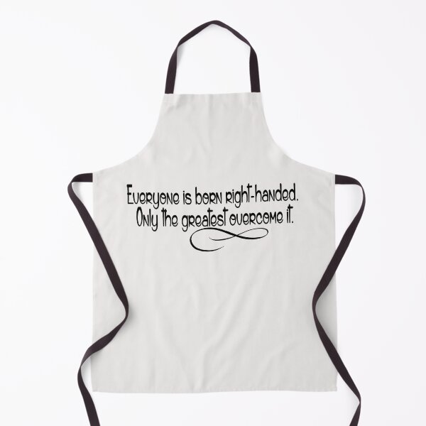 Item preview, Everyone is born right-handed. Only the greatest overcome it designed and sold by Crystalsgraphix.