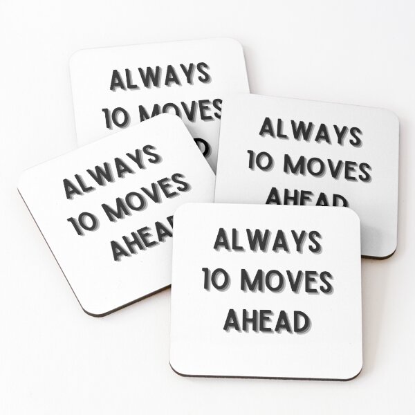 Item preview, Always 10 Moves Ahead designed and sold by KammilDesigns.