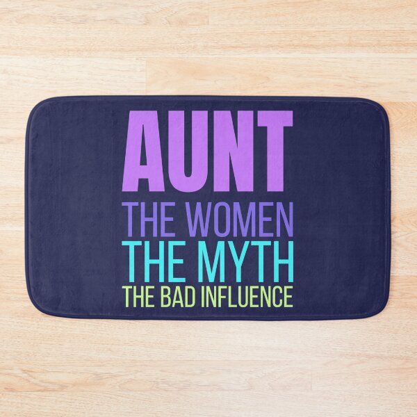 Item preview, Aunt The Woman The Myth The Bad Influence designed and sold by hectorgool.