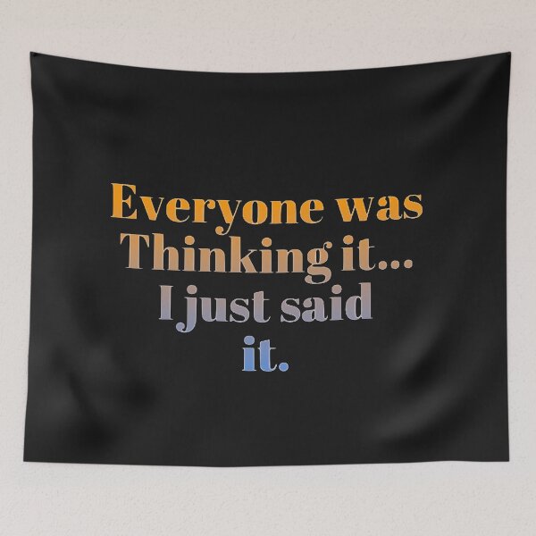 Item preview, Everyone was thinking it I just said it designed and sold by loveoceanair.