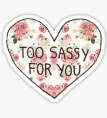 2 Sassy 4 U Sticker