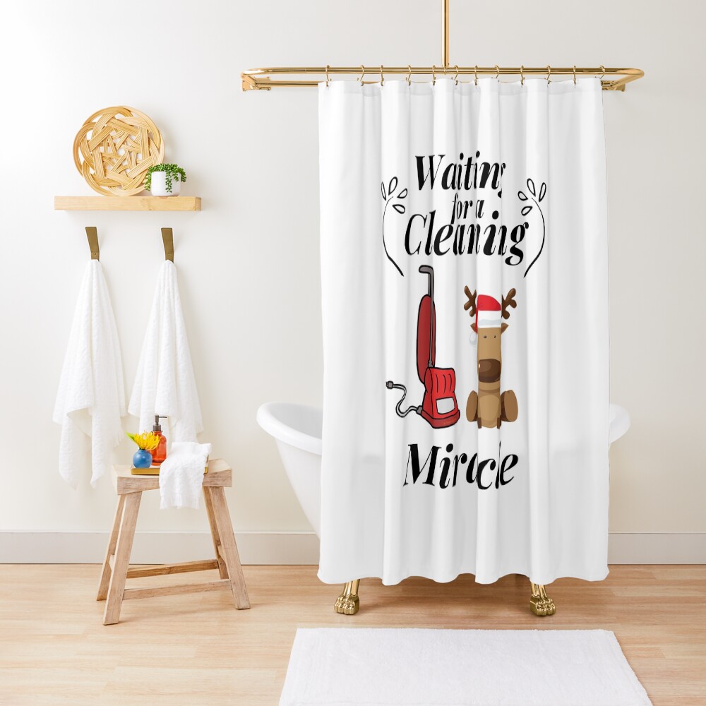 Waiting for a Cleaning Miracle Fun Christmas Housekeeping Humor Shower Curtain