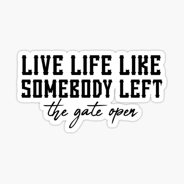Item preview, Rodeo Live Life Like Somebody Left The Gate Open designed and sold by ARS Design.