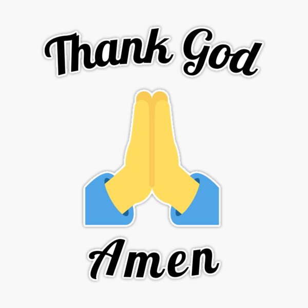 Thank God Amen Pray Emoji (Grateful for)