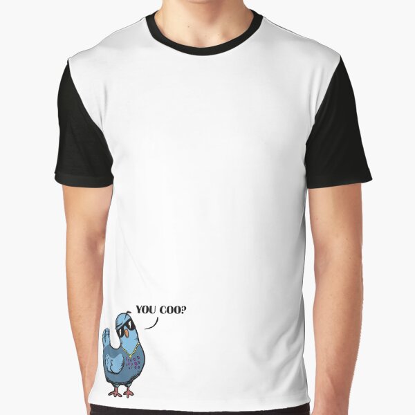 You Coo? Coo Pigeon. Graphic T-Shirt
