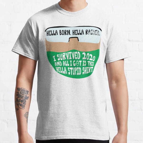 HELLA STUPID SHIRT Classic T-Shirt