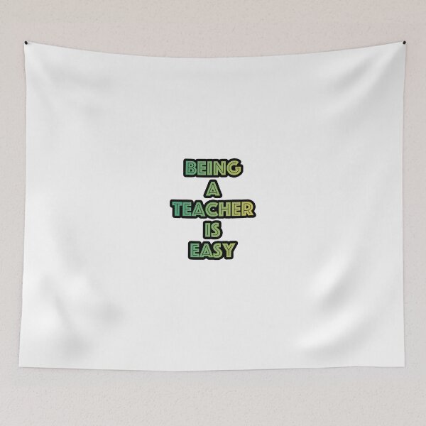 Item preview, Being a Teacher is Easy wording designed and sold by triangle-studio.