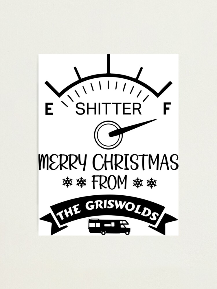 Download Griswold Shitter Is Full Photographic Print By Magnumdesigns Redbubble