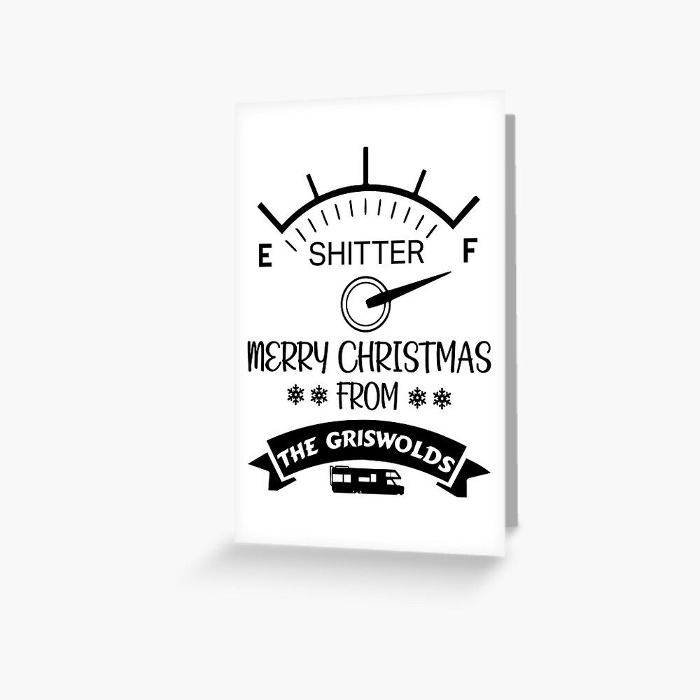 Download Griswold Shitter Is Full Greeting Card By Magnumdesigns Redbubble