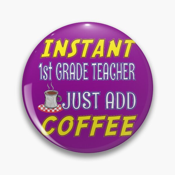 Item preview, Instant 1st Grade Teacher Just Add Coffee designed and sold by dhajr.