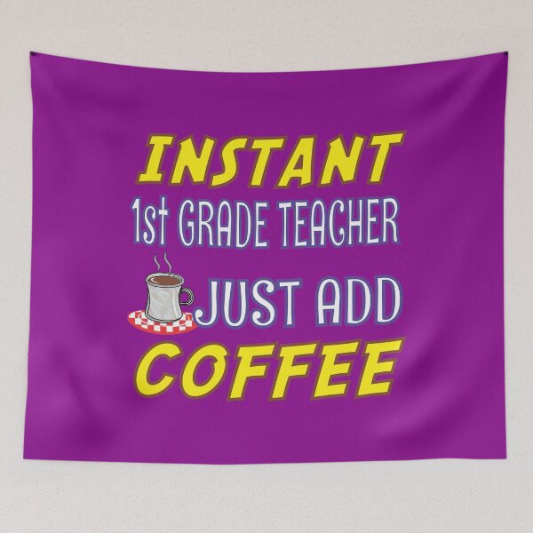 Item preview, Instant 1st Grade Teacher Just Add Coffee designed and sold by dhajr.
