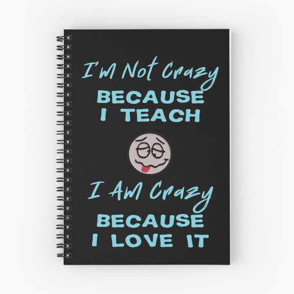 Item preview, I'm Not Crazy Because I Teach - Crazy Because Love It designed and sold by ColorfulMystic.