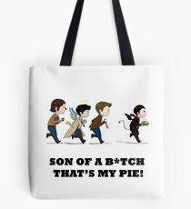"Son of a b*tch, that's my pie!" Tote Bag