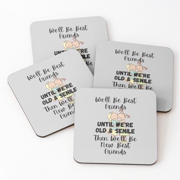 Item preview, We'll Be Best Friends Until We're Old & Senile 1 - Then We'll Be New Best Friends - by Boo-da-chay designed and sold by Boo-da-chay.