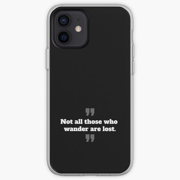 Tous ceux qui errent ne sont pas perdus Coque souple iPhone