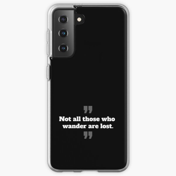 Tous ceux qui errent ne sont pas perdus Coque souple Samsung Galaxy
