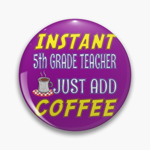 Item preview, 5th Grade Teacher Just Add Coffee designed and sold by dhajr.