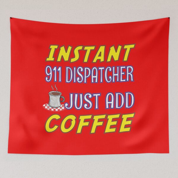 Item preview, Instant 911 Dispatcher Just Add Coffee designed and sold by dhajr.