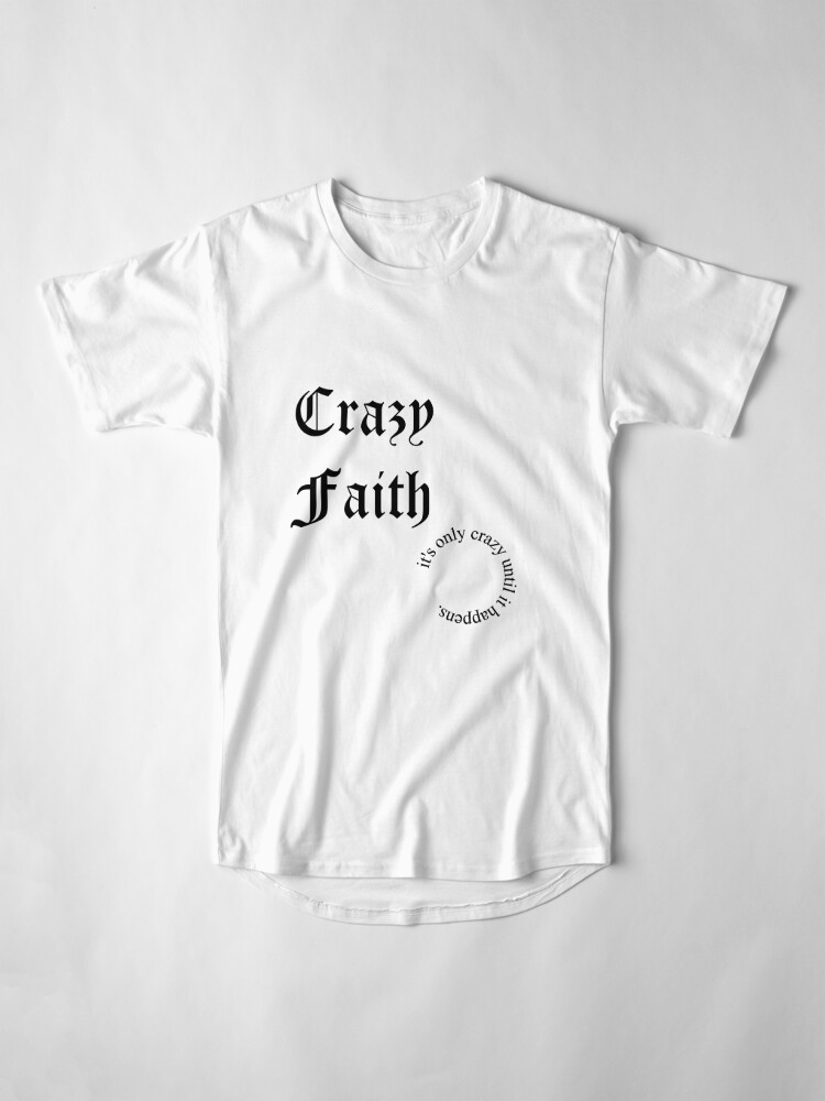 crazy faith shirt