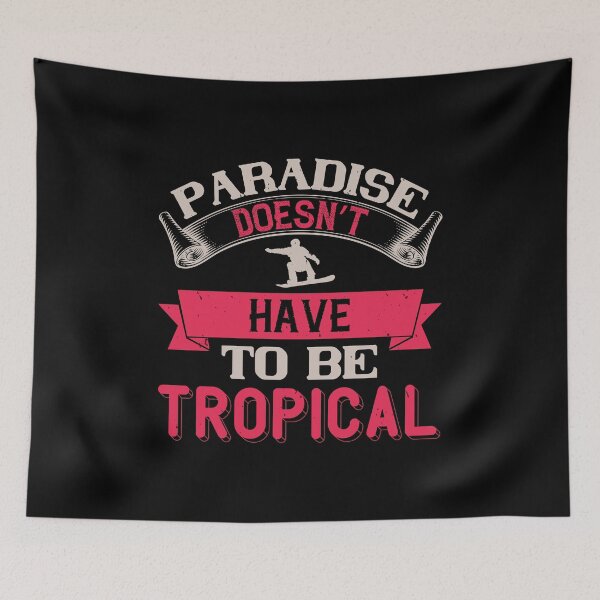 Item preview, Paradise Doesn't Have To Be Tropical designed and sold by GoodVibeDesign.