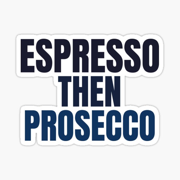 Item preview, espresso then prosecco,funny coffee designed and sold by BousboulaStorie.