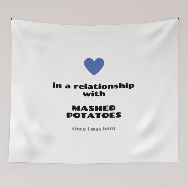 Item preview, In a relationship with mashed potatoes designed and sold by daguilon.