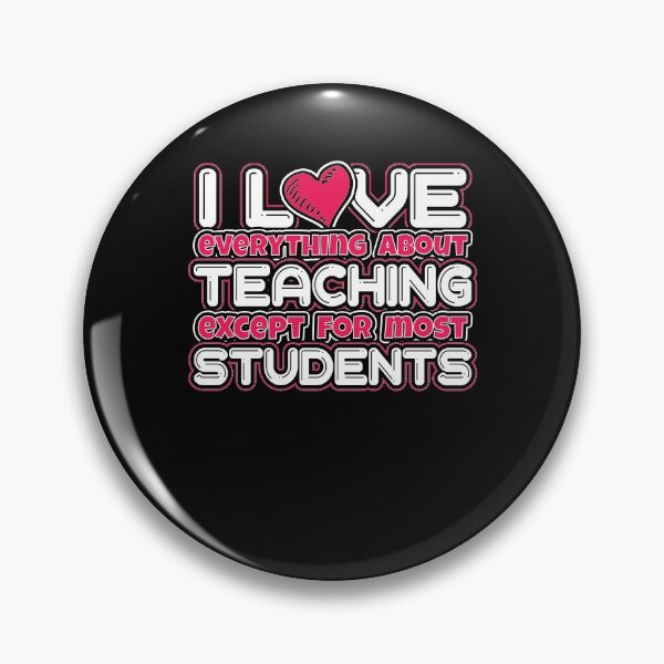 Item preview, I Love Everything About Teaching Except For Most Students designed and sold by Melissa Gaz.