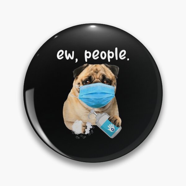 Item preview, Cute Pug Dog Ew People Dog Wearing A Face Mask designed and sold by BrockSly.