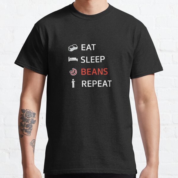 Eat. Sleep. Beans. Repeat. For vegetarians. Classic T-Shirt