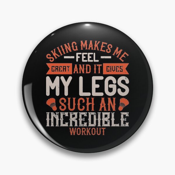 Item preview, Skiing Makes Me Feel Great, And It Gives My Legs Such An Incredible Workout designed and sold by GoodVibeDesign.