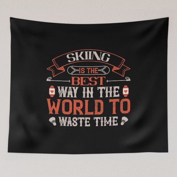 Item preview, Skiing Is The Best Way In The World To Waste Time designed and sold by GoodVibeDesign.
