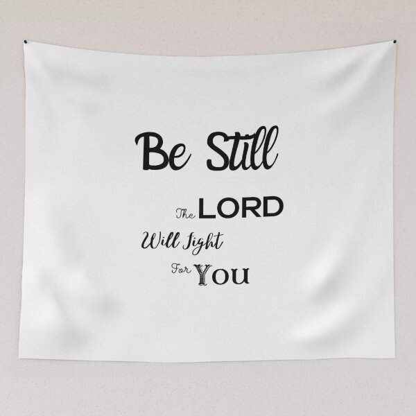 Item preview, The Lord Will Fight For You, Be Still designed and sold by Ogrelink.