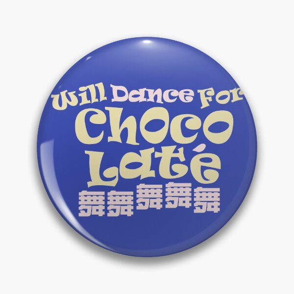 Item preview, Will Dance for Chocolate Chinese character 舞 pink cream designed and sold by Kudos5678.