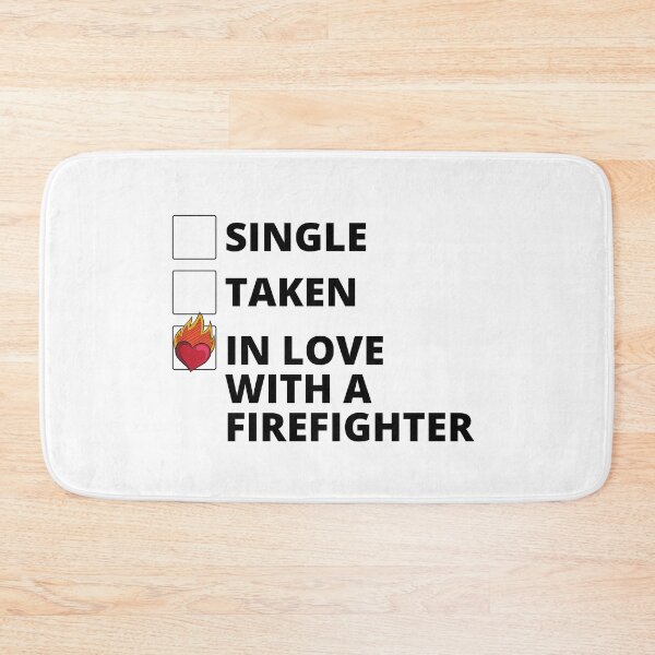 Item preview, Single Taken In Love with a Firefighter designed and sold by stelsanc.
