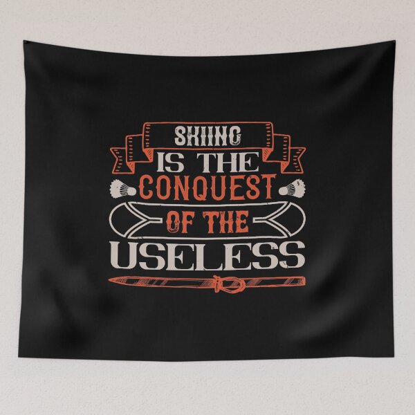 Item preview, Skiing Is The Conquest Of The Useless designed and sold by GoodVibeDesign.