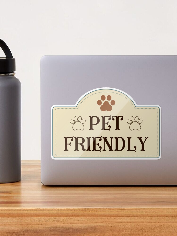 Pet Friendly Label Sticker for Sale by meicha