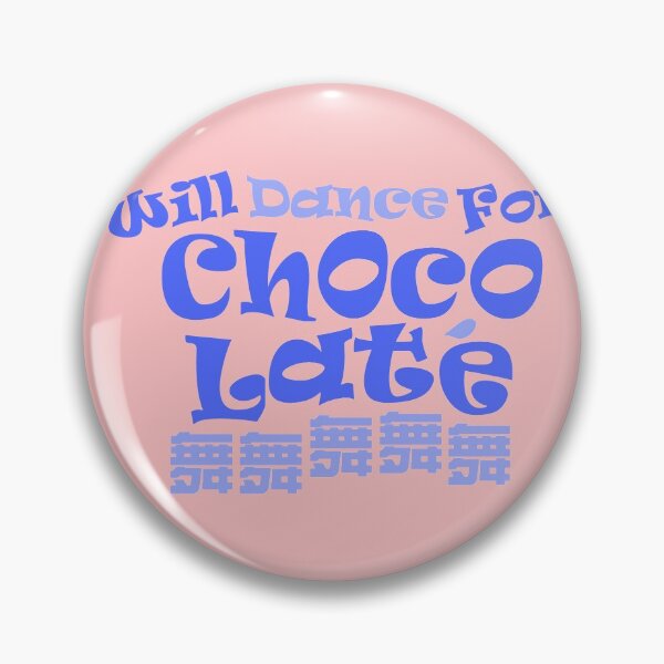 Item preview, Will Dance for Chocolate Chinese character 舞 blue designed and sold by Kudos5678.
