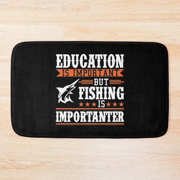 Item preview, Education Is Important But Fishing Is Importanter designed and sold by MarinoLeila.